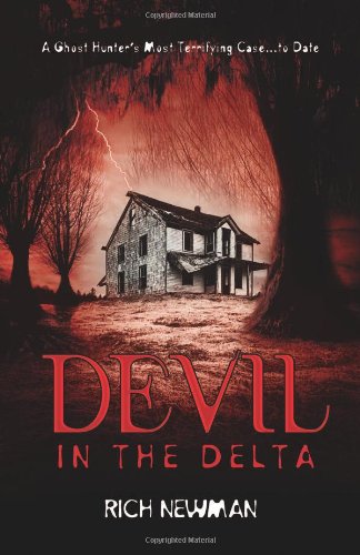 Devil In The Delta: A Ghost Hunter'S Most Terrifying Case ... To Date