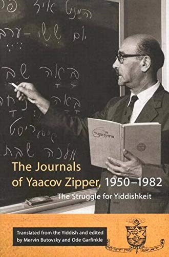 The Journals of Yaakov Zipper, 19501982: The Struggle for Yiddishkeit,Used