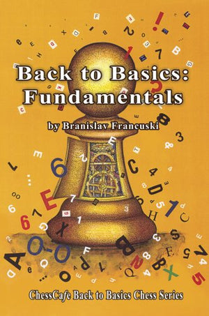 Back to Basics: Fundamentals (ChessCafe Back to Basics Chess Series),Used