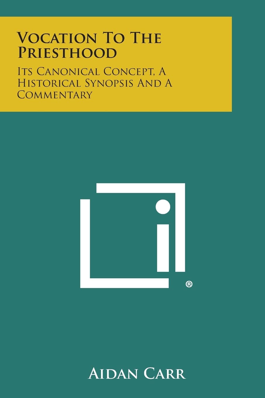 Vocation to the Priesthood: Its Canonical Concept, a Historical Synopsis and a Commentary,Used