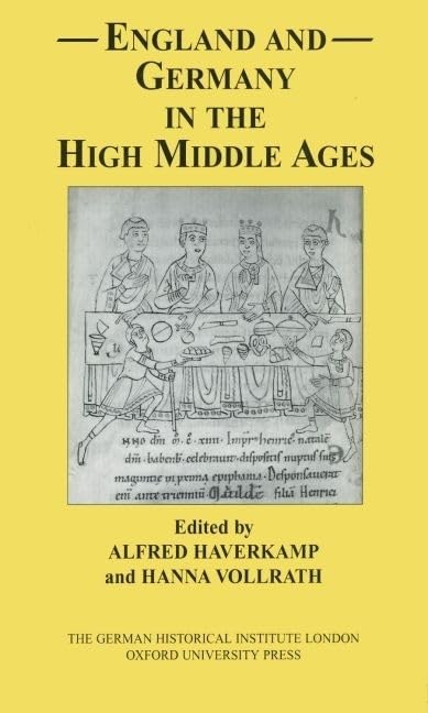 England and Germany in the High Middle Ages: In Honour of Karl J. Leyser (Studies of the German Historical Institute, London),Used