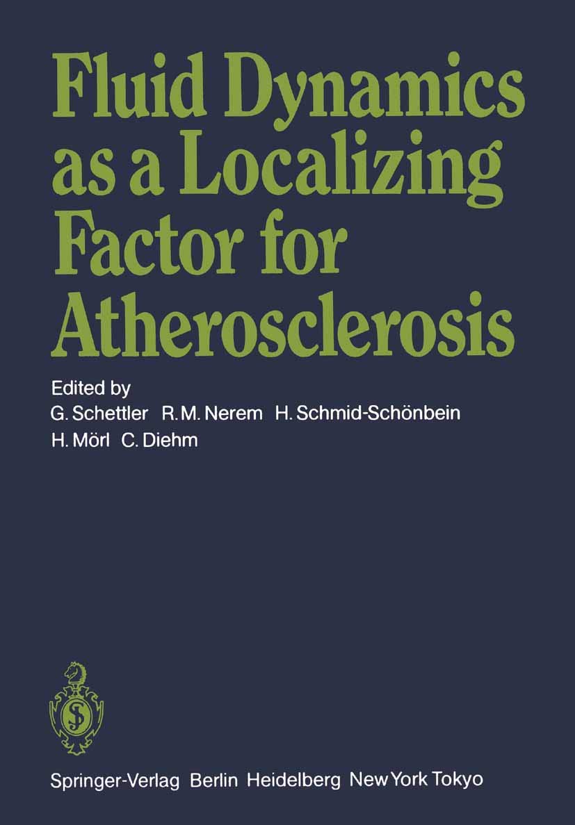 Fluid Dynamics As A Localizing Factor For Atherosclerosis: The Proceedings Of A Symposium Held At Heidelberg, Frg, June 1820, 1,Used