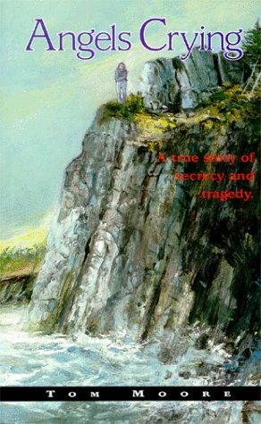 Angels Crying: A True Story of Secrecy and Tragedy,New