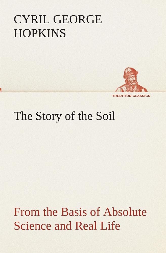 The Story of the Soil from the Basis of Absolute Science and Real Life,,Used