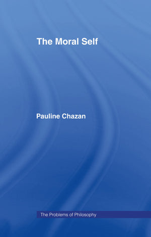 The Moral Self (Problems Of Philosophy)