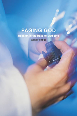 Paging God: Religion In The Halls Of Medicine,New