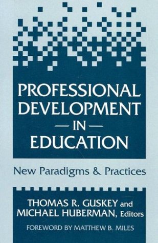 Professional Development in Education: New Paradigms and Practices,New