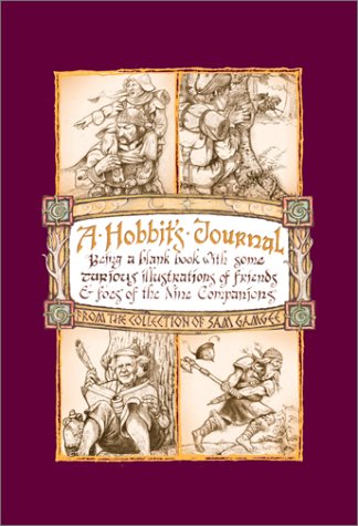A Hobbits Journal: Beign A Blank Book With Some Curious Illustrations Of Friends And Foes Of The Nine Companions,Used