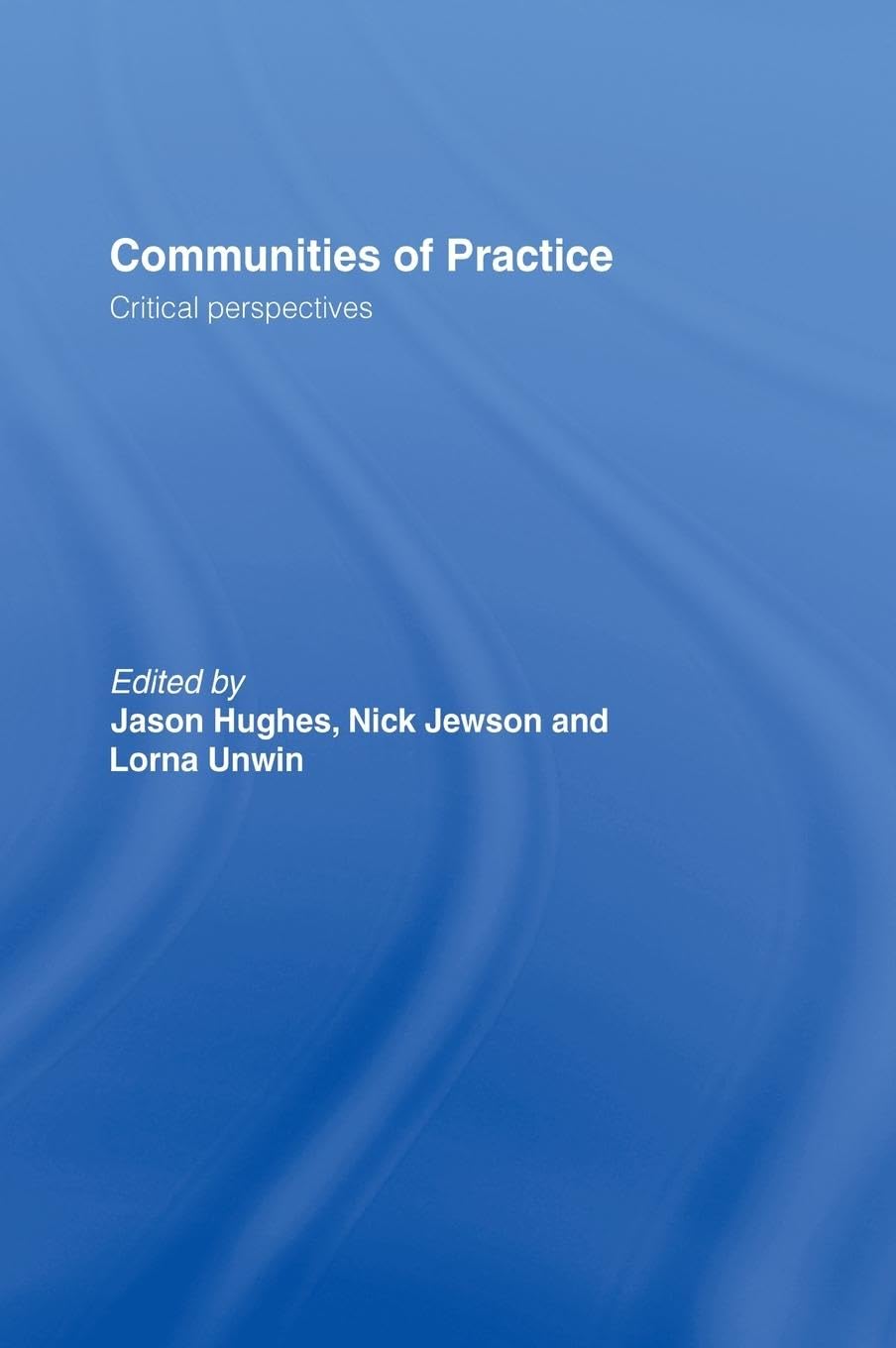 Communities of Practice: Critical Perspectives,Used