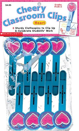 Cheery Classroom Clips: Heart: Eight Delightful Clothespins to Hang Up and Show Off Kids' Work! (Cherry Classroom Clips),Used