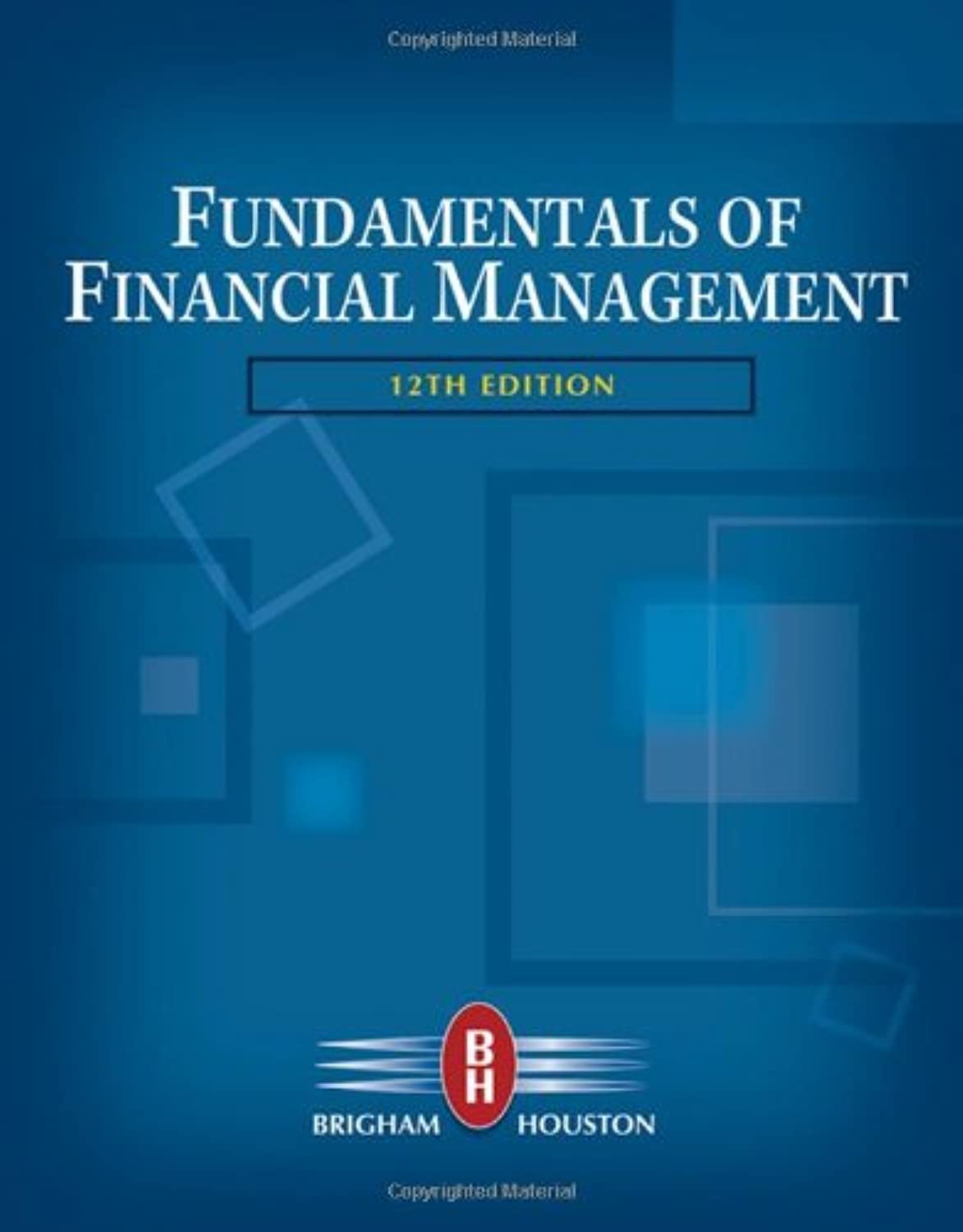 Fundamentals Of Financial Management (With Thomson One  Business School Edition) (Available Titles Cengagenow),New
