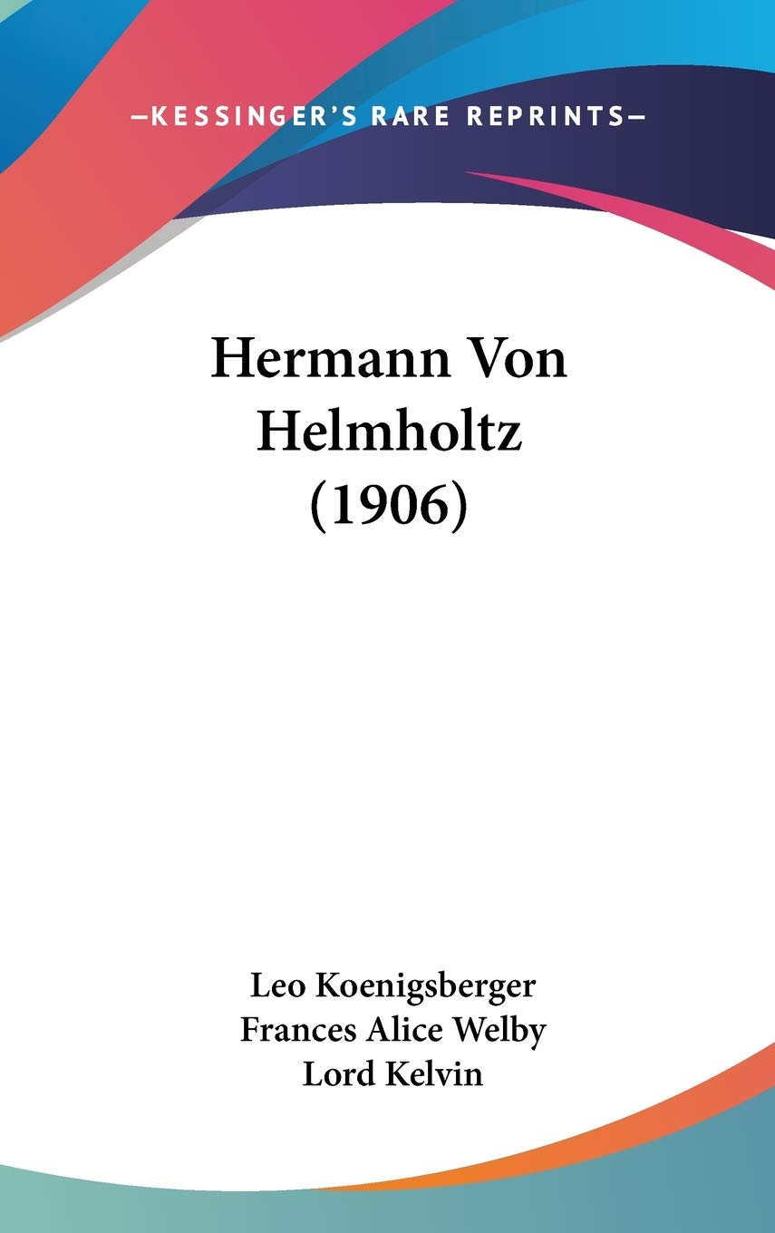 Hermann Von Helmholtz (1906),New