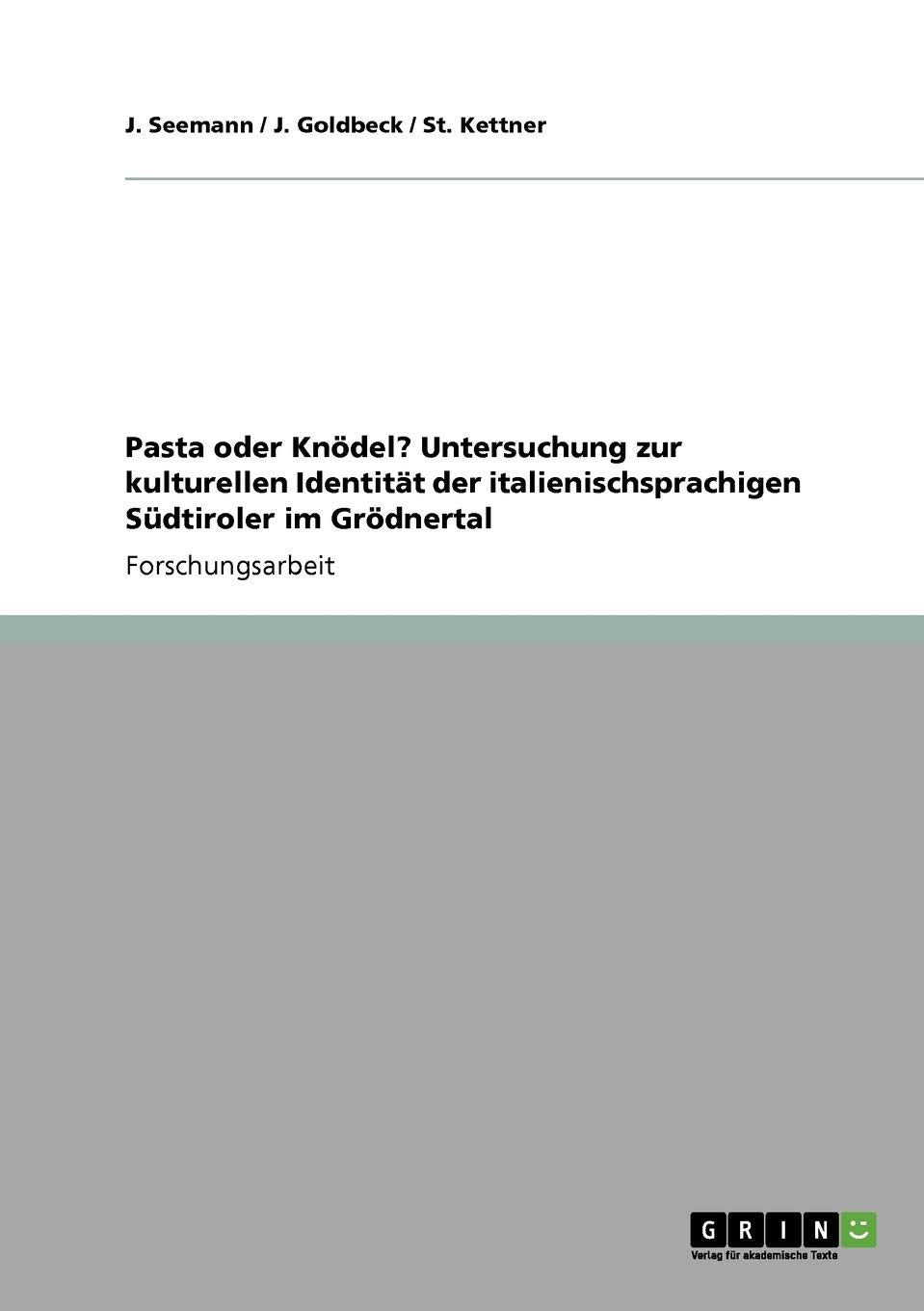 Pasta oder Kndel? Untersuchung zur kulturellen Identitt der italienischsprachigen Sdtiroler im Grdnertal (German Edition),Used