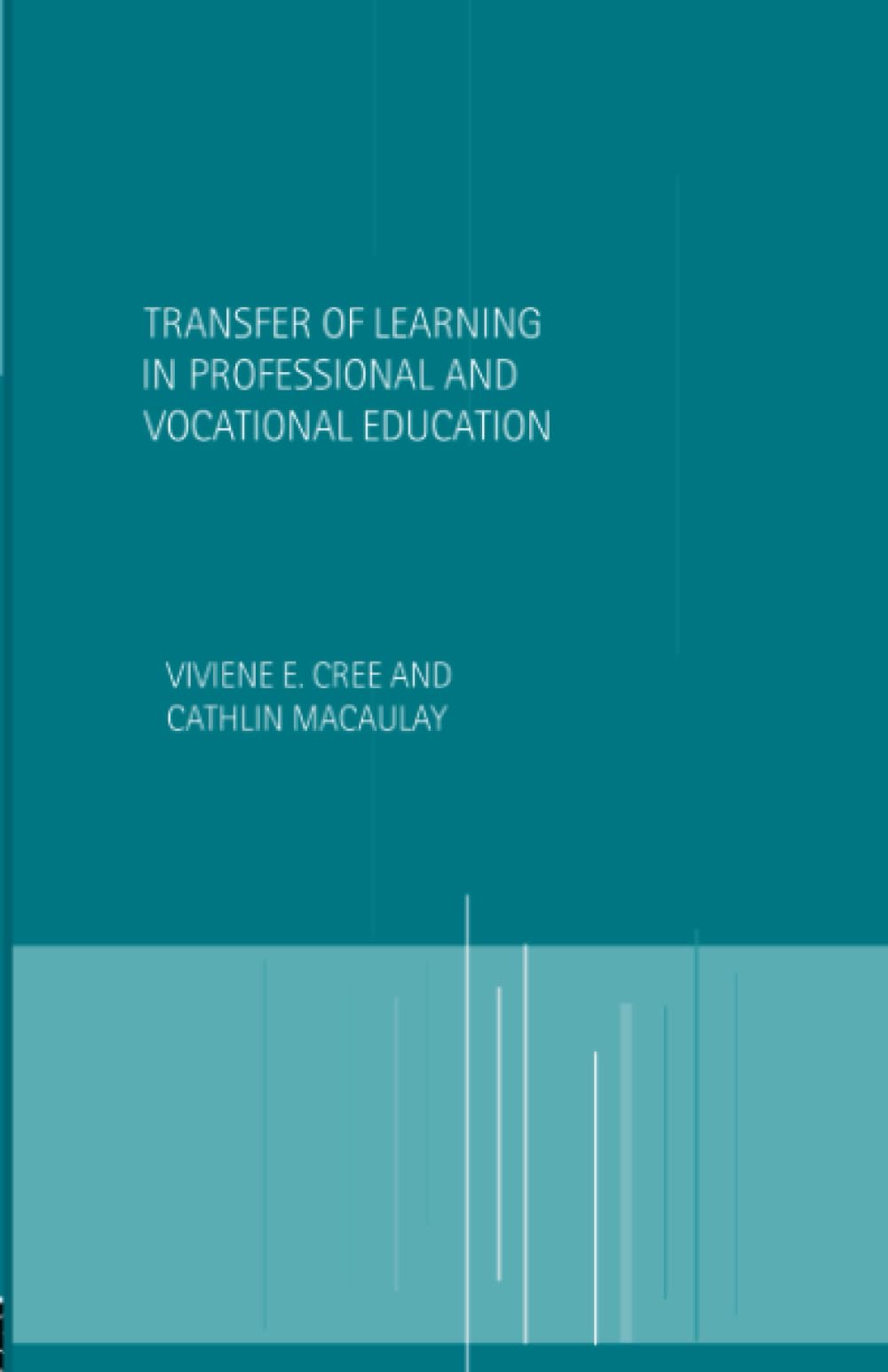 Transfer of Learning in Professional and Vocational Education: Handbook for Social Work Trainers,New