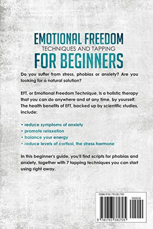 Emotional Freedom Techniques and Tapping for Beginners: EFT Tapping Solution Manual : 7 Effective Tapping Therapy Techniques for,Used