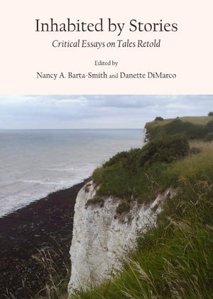 Inhabited by Stories: Critical Essays on Tales Retold,Used