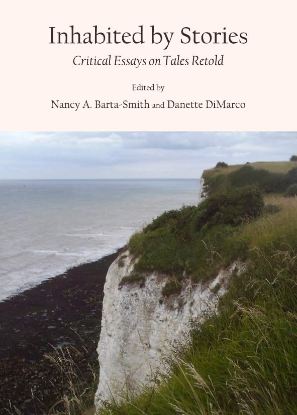 Inhabited by Stories: Critical Essays on Tales Retold,Used