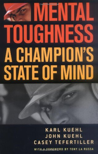 Mental Toughness: A Champion's State of Mind,New