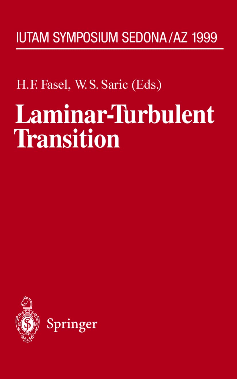 LaminarTurbulent Transition: IUTAM Symposium, Sedona/AZ September 13  17, 1999 (IUTAM Symposia),Used