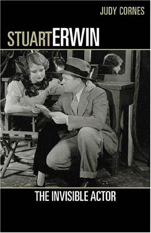 Stuart Erwin: The Invisible Actor (Volume 87) (The Scarecrow Filmmakers Series, 87),Used