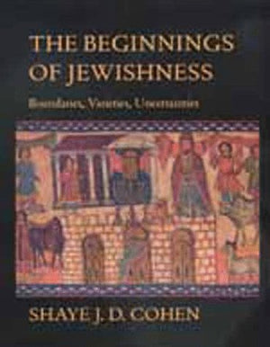 The Beginnings of Jewishness: Boundaries, Varieties, Uncertainties,Used