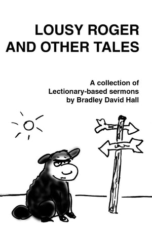 Lousy Roger And Other Tales: A Collection Of Lectionarybased Sermons,Used