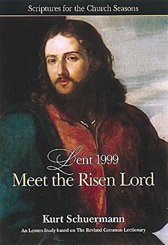 Meet the Risen Lord: Scriptures for the Church Seasons,New