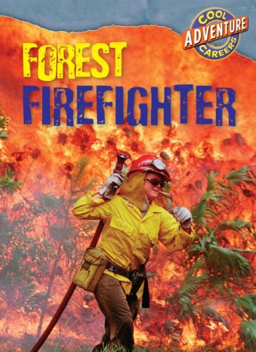 Forest Firefighter (Cool Adventure Careers),New