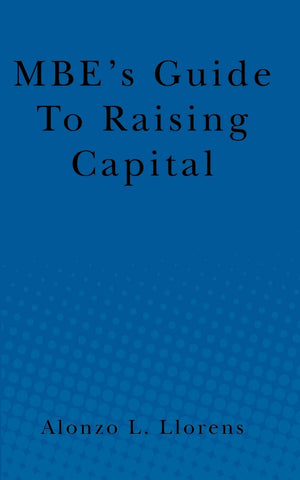 Mbe'S Guide To Raising Capital,Used