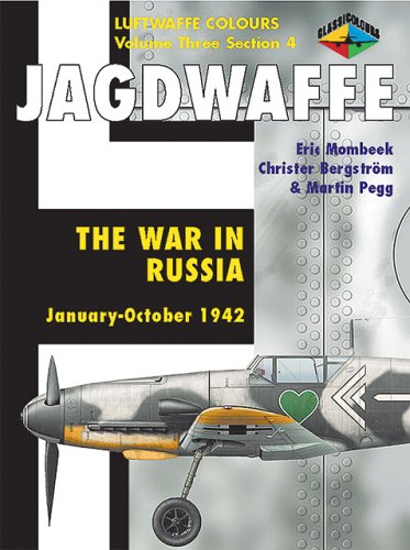 Jadgwaffe: The War In Russia January  October 1942 (Luftwaffe Colours, Vol. 3, Section 4)