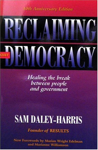 Reclaiming Our Democracy: Healing the Break Between People and Government,Used