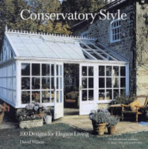 Conservatory Style : 100 Designs for Elegant Living,Used