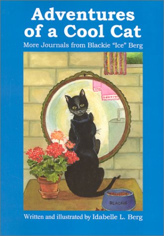 Adventures of a Cool Cat: More Journals from Blackie 'Ice' Berg,Used