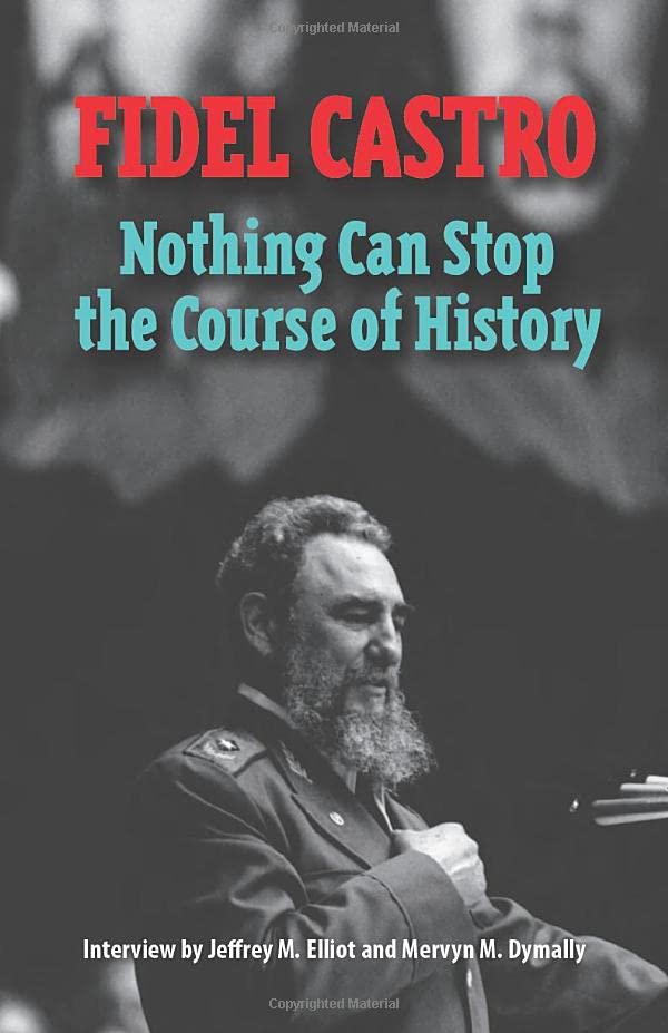 Fidel Castro: Nothing Can Stop The Course Of History,New