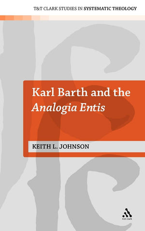 Karl Barth and the Analogia Entis (T&T Clark Studies in Systematic Theology, 6),Used