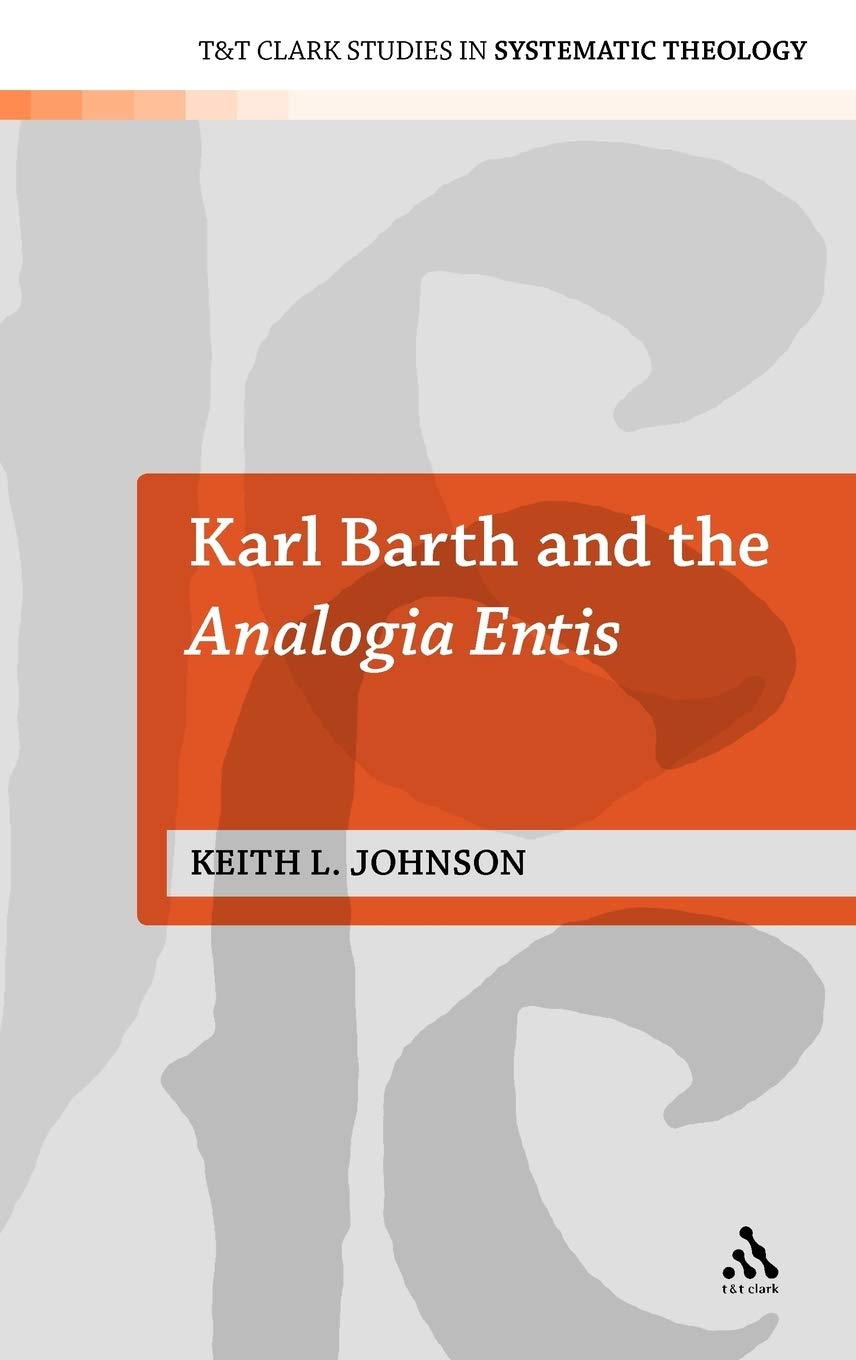 Karl Barth and the Analogia Entis (T&T Clark Studies in Systematic Theology, 6),Used
