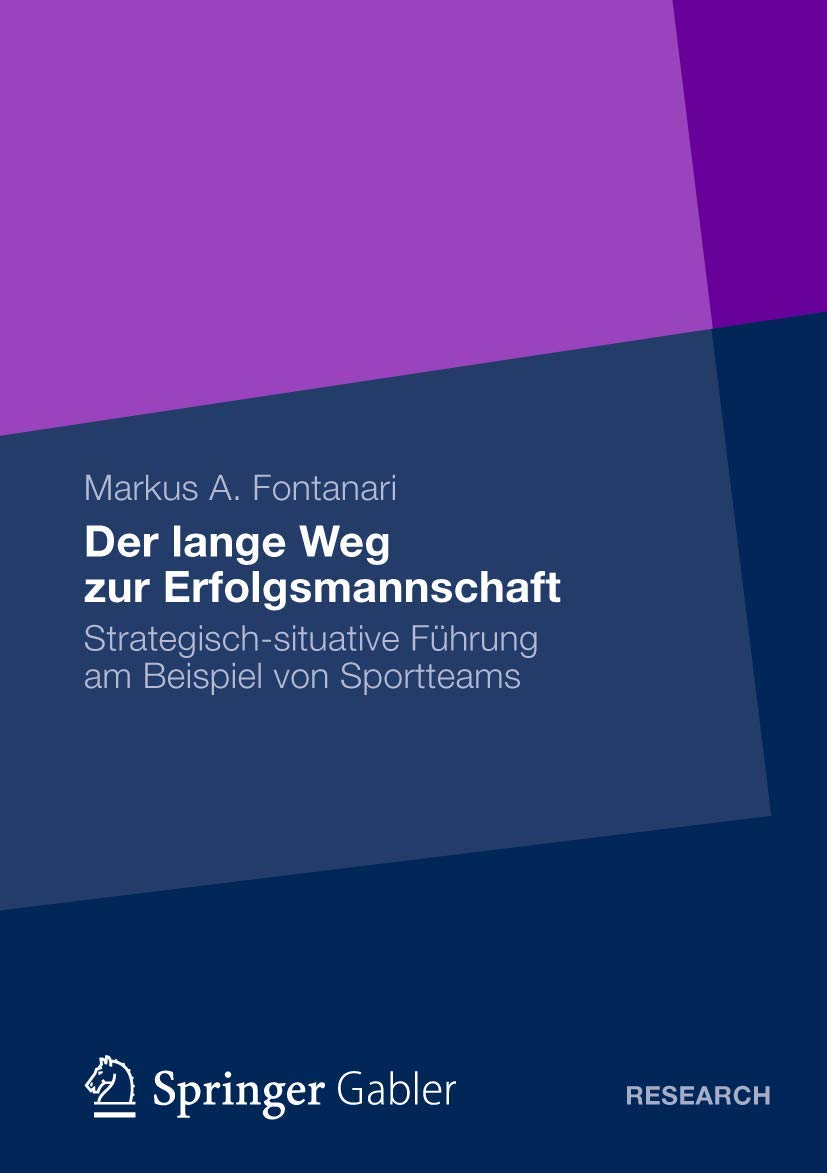 Der lange Weg zur Erfolgsmannschaft: Strategischsituative Fhrung am Beispiel von Sportteams (German Edition),Used