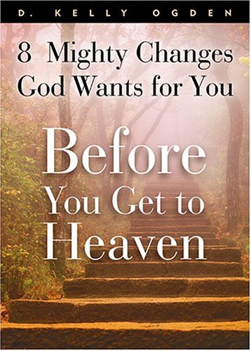 Before You Get To Heaven: 8 Mighty Changes God Wants For You,Used