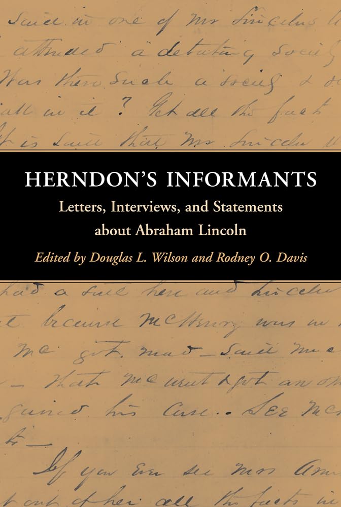 Herndon's Informants: Letters, Interviews, and Statements about Abraham Lincoln,Used