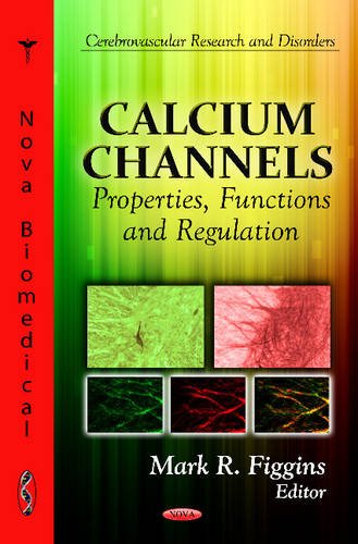 Calcium Channels: Properties, Functions And Regulation (Cerebrovascular Research And Disorders: Physiologylaboratory And Clinic,Used