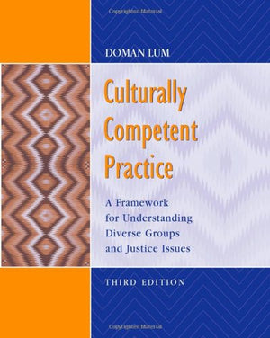 Culturally Competent Practice: A Framework for Understanding Diverse Groups & Justice Issues,Used