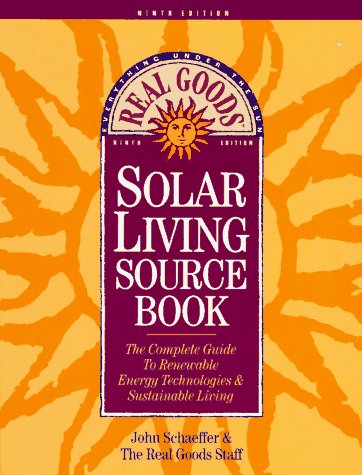 The Real Goods Solar Living Sourcebook: The Complete Guide to Renewable Energy Techologies and Sustainable Living (9th ed),Used