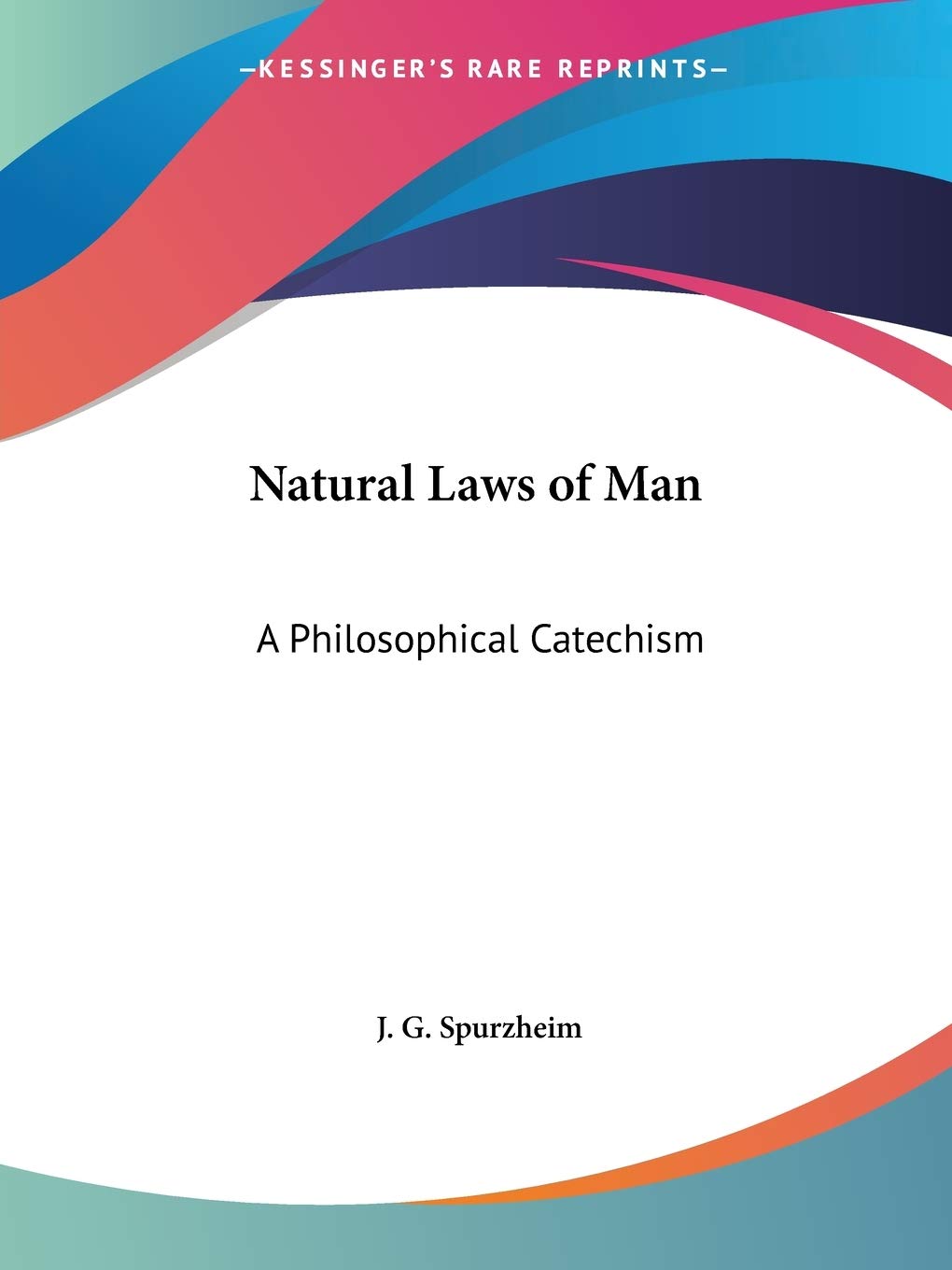 Natural Laws of Man: A Philosophical Catechism,Used
