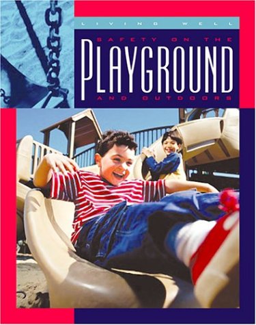 Safety on the Playground and Outdoors (Living Well),Used