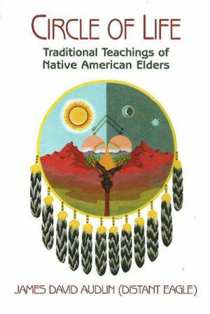 Circle Of Life: Traditional Teachings Of Native American Elders,Used