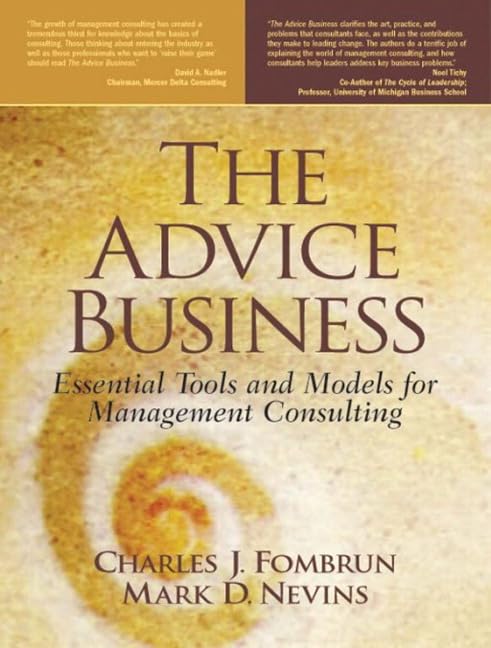 Advice Business, The: Essential Tools and Models for Management Consulting