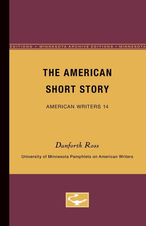 The American Short Story  American Writers 14: University Of Minnesota Pamphlets On American Writers (University Of Minnesota P,Used