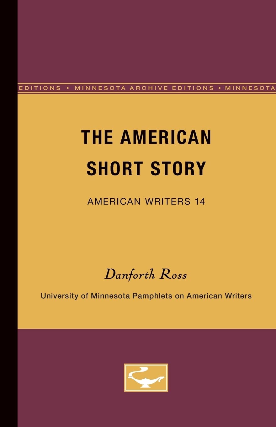 The American Short Story  American Writers 14: University Of Minnesota Pamphlets On American Writers (University Of Minnesota P,Used