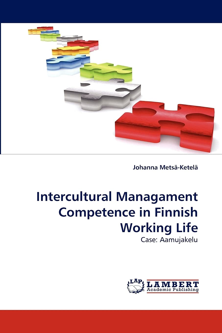 Intercultural Managament Competence in Finnish Working Life: Case: Aamujakelu,Used
