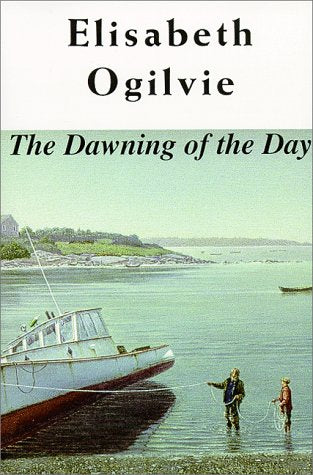 The Dawning of the Day (Lovers Trilogy/Elisabeth Ogilvie),Used